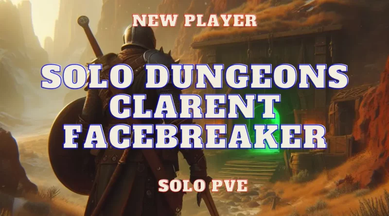 sword clarent facebreaker pve set solo dungeons